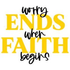 worry ends when faith begins