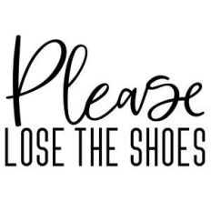 please lose the shoes