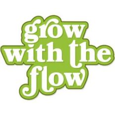grow with the flow