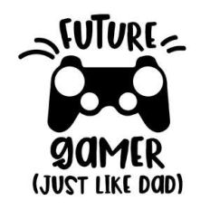 future gamer (just like dad)