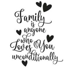 family is anyone who loves you unconditionally