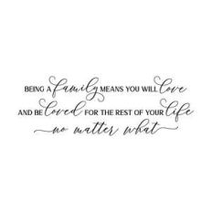 being a family means you will love and be loved