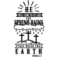 he will come like spring rains