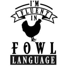 fluent in fowl language