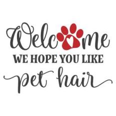 welcome we hope you like pet hair