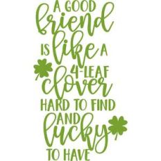 a good friend is like a 4-leaf clover