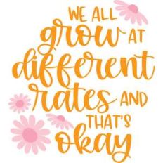 we all grow at different rates
