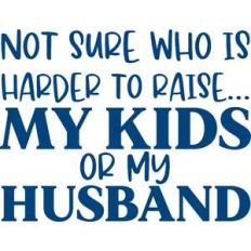 not sure who is harder to raise ...