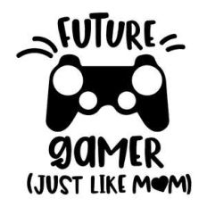 future gamer (just like mom)