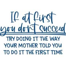 if at first you don't succeed