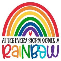 after every storm comes a rainbow
