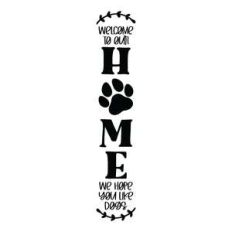 welcome to our home we hope you like dogs