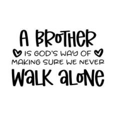 a brother is god's way