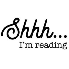 shhh i'm reading