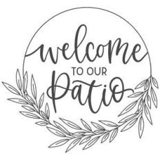 welcome to our patio round