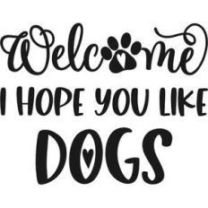 welcome I hope you like dogs