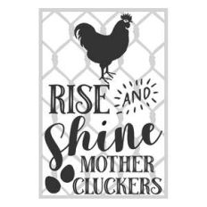 rise and shine mother cluckers