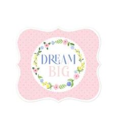 dream big