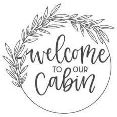 welcome to our cabin