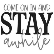 come in and stay awhile