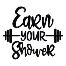 earn your shower phrase