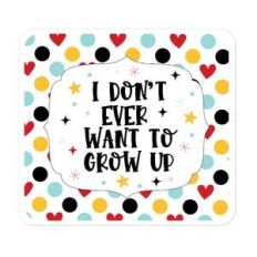 don't want to grow up