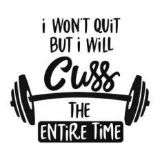 I won't quit gym phrase