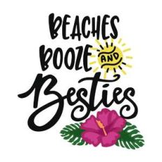 beaches booze and besties