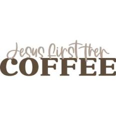 jesus first then coffee