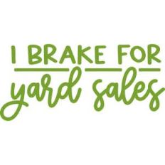 I brake for yard sales