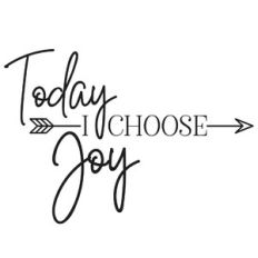 today I choose joy arrow quote