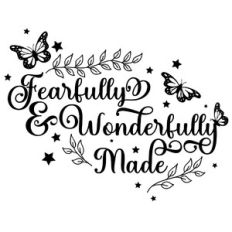 fearfully and wonderfully made