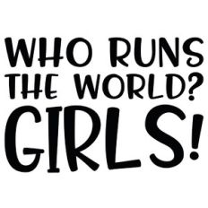 who runs the world? girls!
