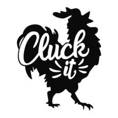 cluck it farmhouse phrase