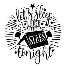 let’s sleep under the stars tonight