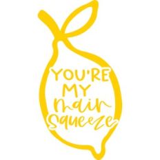 you're my main squeeze
