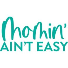 momin' ain't easy