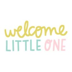 welcome little one