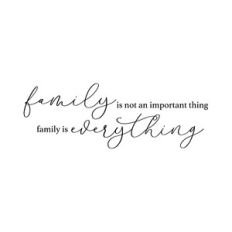 family is everything