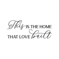 this is the home that love built