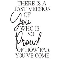 there is a past version of you