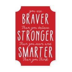 you are braver