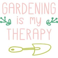 gardening is my therapy