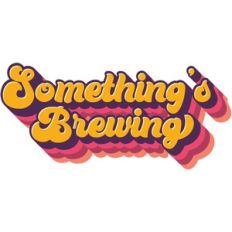 something's brewing