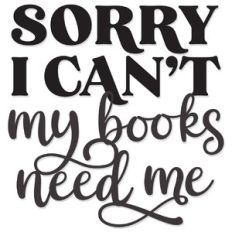 sorry I can't my books need me