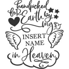 handpicked by my (insert name) in heaven
