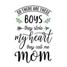 they stole my heart they call me mom