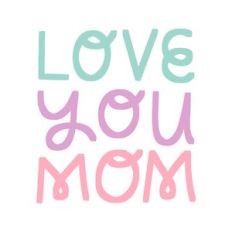 love you mom