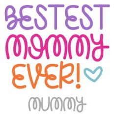 bestest mommy (mummy) ever