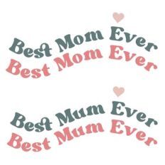 best mom / mum ever